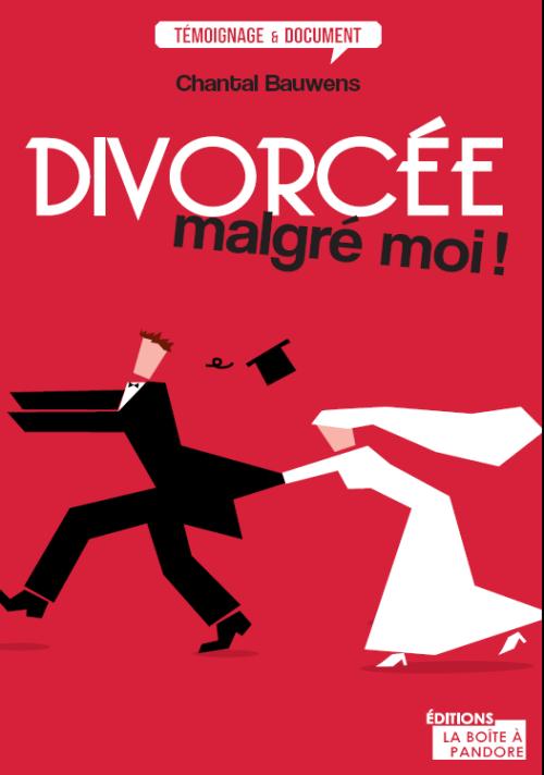 Divorcee malgre moi : Chantal Bauwens